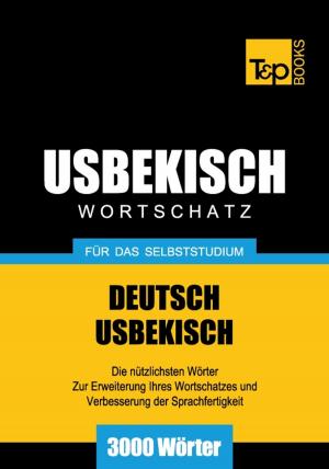 Cover of Deutsch-Usbekischer Wortschatz für das Selbststudium - 3000 Wörter