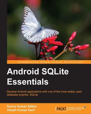 Cover of the book Android SQLite Essentials by Jeremy Rogers, Mike Lothar, Stoyan Stefanov