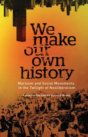 Cover of the book We Make Our Own History by Lindsey German