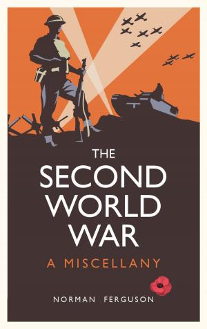 Cover of the book The Second World War: A Miscellany by Dan Bridges