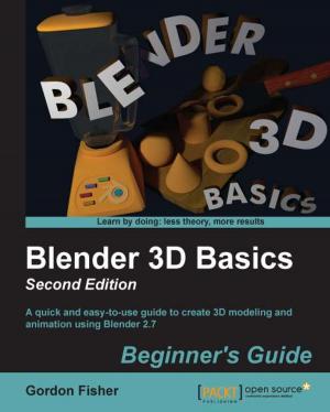 Cover of the book Blender 3D Basics: Beginner's Guide - Second Edition by Saurabh K. Gupta
