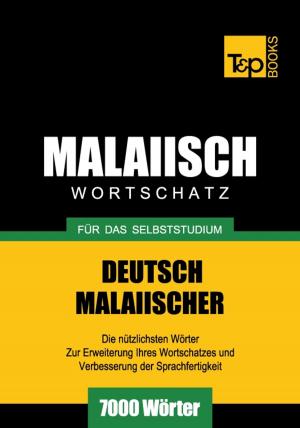 Cover of the book Deutsch-Malaiischer Wortschatz für das Selbststudium - 7000 Wörter by Andrey Taranov