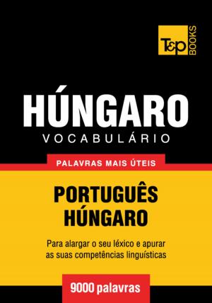 Cover of Vocabulário Português-Húngaro - 9000 palavras mais úteis