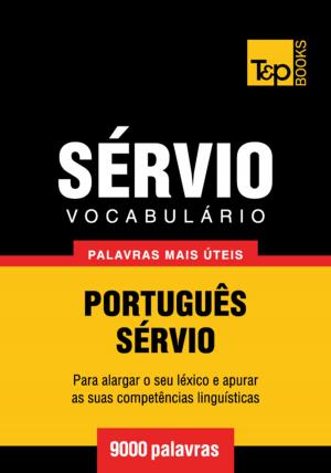 Cover of the book Vocabulário Português-Sérvio - 9000 palavras mais úteis by Andrey Taranov