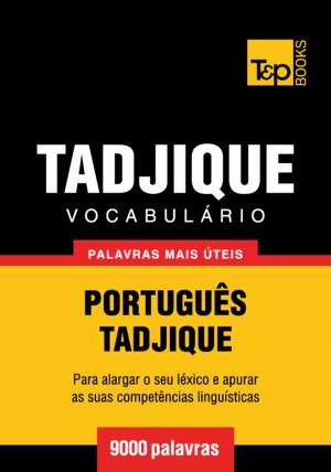 Cover of the book Vocabulário Português-Tadjique - 9000 palavras mais úteis by Justin Eigo