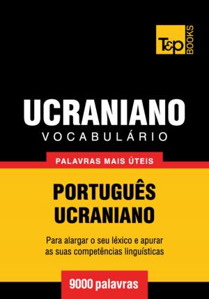 bigCover of the book Vocabulário Português-Ucraniano - 9000 palavras mais úteis by 