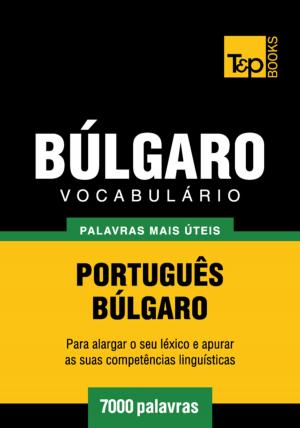 bigCover of the book Vocabulário Português-Búlgaro - 7000 palavras mais úteis by 