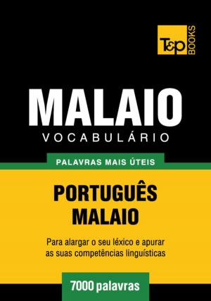 Cover of the book Vocabulário Português-Malaio - 7000 palavras mais úteis by Andrey Taranov