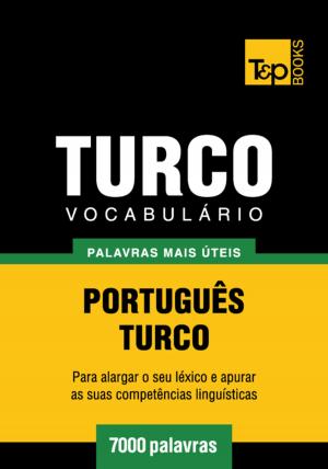 Cover of the book Vocabulário Português-Turco - 7000 palavras mais úteis by Ali Akpinar