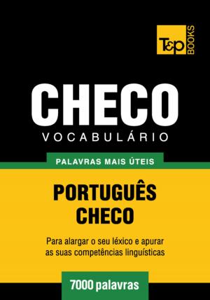 Cover of the book Vocabulário Português-Checo - 7000 palavras mais úteis by Andrey Taranov