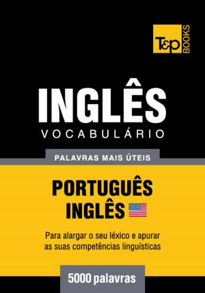 Cover of the book Vocabulário Português-Inglês americano - 5000 palavras mais úteis by P -Hill