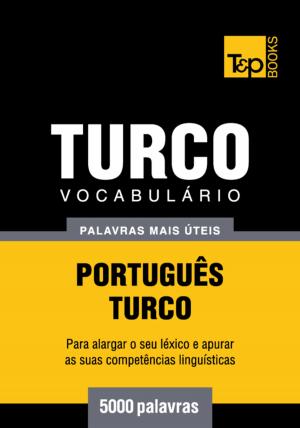 bigCover of the book Vocabulário Português-Turco - 5000 palavras mais úteis by 