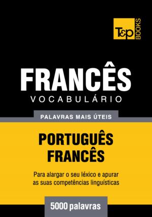 Cover of the book Vocabulário Português-Francês - 5000 palavras mais úteis by Rose Marie Colucci