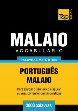 Cover of the book Vocabulário Português-Malaio - 3000 palavras mais úteis by Anthony Kelleher