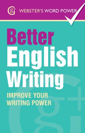 Cover of the book Webster's Word Power Better English Writing by Judy Hamilton