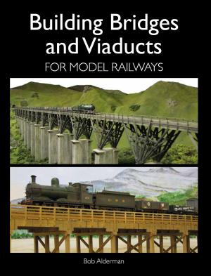 Cover of the book Building Bridges and Viaducts for Model Railways by Rebecca Oaks