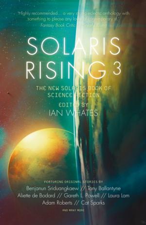 Cover of the book Solaris Rising 3 by Jonathan Barnes, Adrian Tchaikovsky, Emma Newman