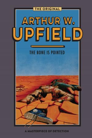 Cover of the book The Bone is Pointed by Arthur W. Upfield