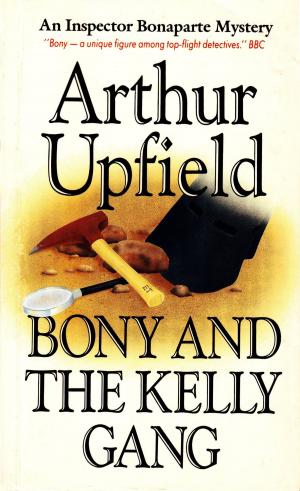 Cover of the book Bony and the Kelly Gang by Ion Idriess