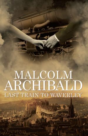 Cover of the book Last Train to Waverley by Linda Tweedie, Kate McGregor