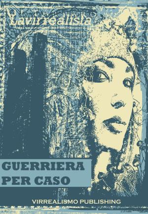 Book cover of Guerriera Per Caso