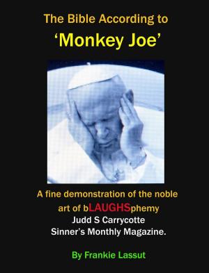 Cover of the book The Bible According to Monkey Joe by Frankie Lassut
