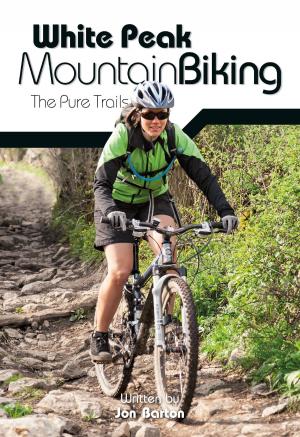 Cover of the book White Peak Mountain Biking by Martin Boysen