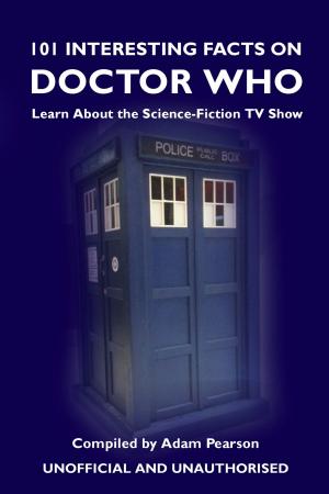 Cover of the book 101 Interesting Facts on Doctor Who by Nigel Freestone