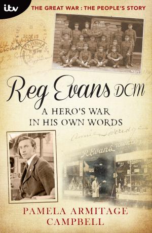 Book cover of Reg Evans DCM: A Hero’s War in His Own Words