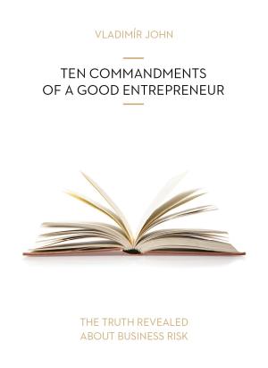 Cover of the book Ten Commandments of a Good Entrepreneur by Kristen Beairsto