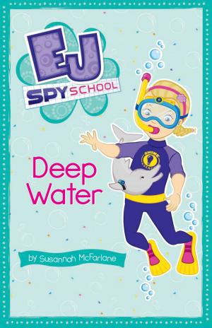 Cover of the book EJ Spy School 5: Deep Water by Jesikah Sundin