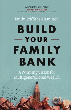 Cover of the book Build Your Family Bank by Dan Pontefract