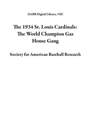 Cover of the book The 1934 St. Louis Cardinals: The World Champion Gas House Gang by Charlie Wilmoth