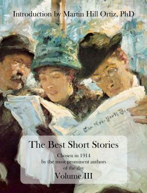 Cover of the book The Best Short Stories Volume III by Martin Hill Ortiz