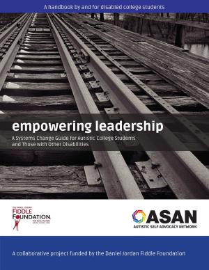 Cover of Empowering Leadership: A Systems Change Guide for Autistic College Students and Those with Other Disabilities