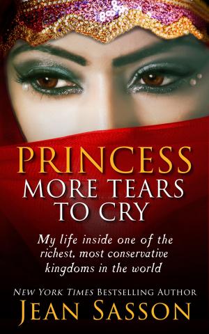 Cover of the book Princess, More Tears to Cry by Jean Sasson
