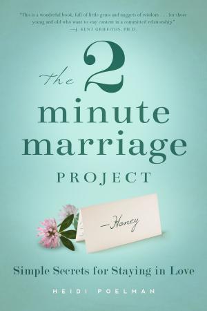 Cover of the book The Two-Minute Marriage Project by Brad Wilcox, Jerrick Robbins