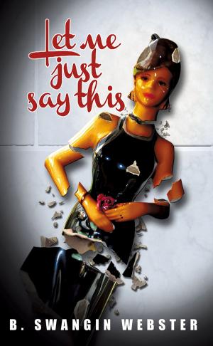 Cover of the book Let Me Just Say This by Austin S. Camacho