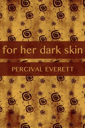 Cover of the book For Her Dark Skin by Carole Maso