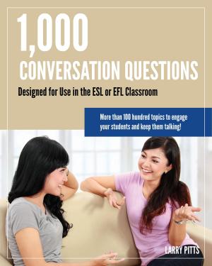 Cover of the book 1,000 Conversation Questions: Designed for Use in the ESL or EFL Classroom by Antonio Fogazzaro
