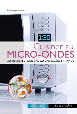 Cover of the book Cuisiner au micro-ondes by Coralie Ferreira
