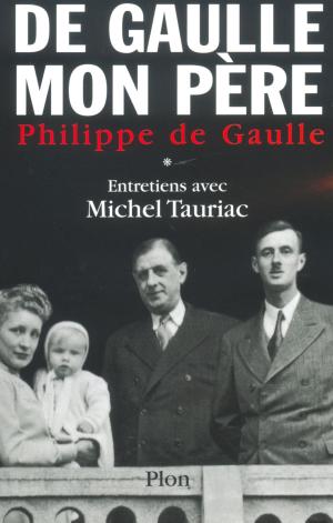 Cover of the book De Gaulle, mon père, tome 1 by John BURDETT