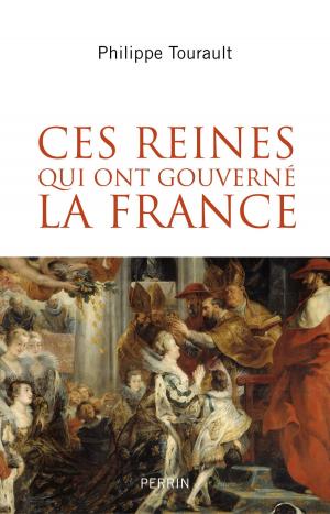 Cover of the book Ces reines qui ont gouverné la France by Jean LEBRUN