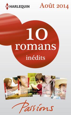 Cover of the book 10 romans Passions inédits (n°482 à 486 - août 2014) by Lisa Plumley, Terri Brisbin, Michelle Styles