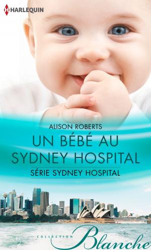 Book cover of Un bébé au Sydney Hospital