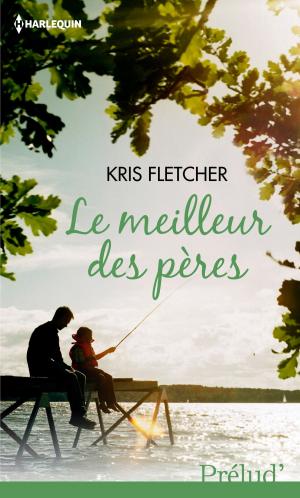 Cover of the book Le meilleur des pères by Anne Mather, Jennifer Hayward, Susan Stephens, Natalie Anderson