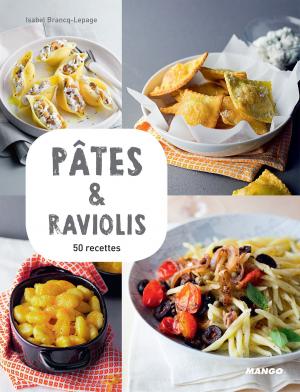 Cover of the book Pâtes & raviolis by Laetitia Ganglion Bigorda, Sophie de Mullenheim, Shobana R. Vinay