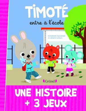 Cover of the book Timoté entre à l'école by Greg HARVEY, Dan GOOKIN