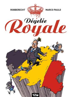 Cover of the book Dégelée Royale by Fabien Rodhain, Luca Malisan, Yann Arthus-Bertrand