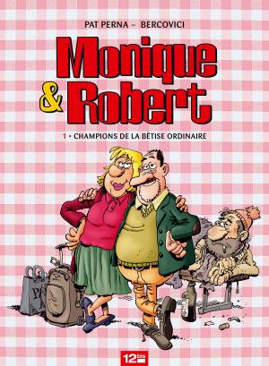 Cover of the book Monique & Robert - Tome 01 by Monsieur B